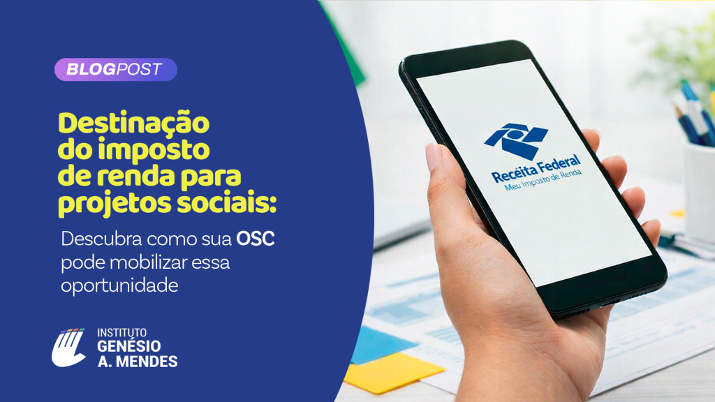 Destinação do imposto de renda: como mobilizar doadores