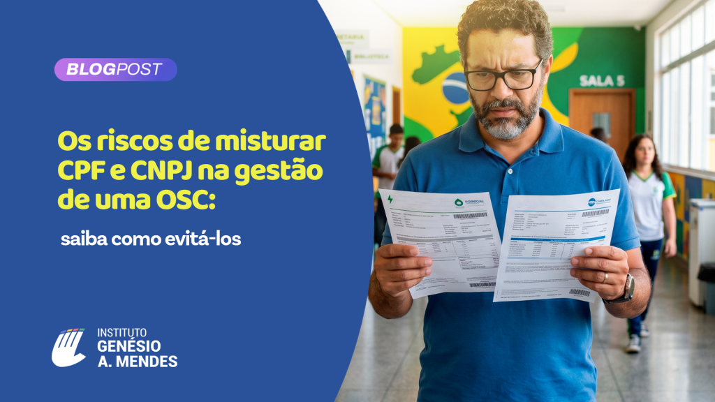 Misturar CPF com CNPJ na OSC: entenda os riscos