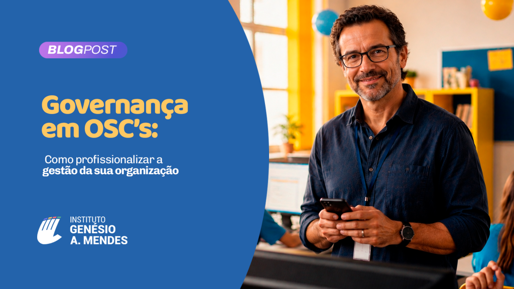 Saiba como realizar uma governança eficiente em OSC’s