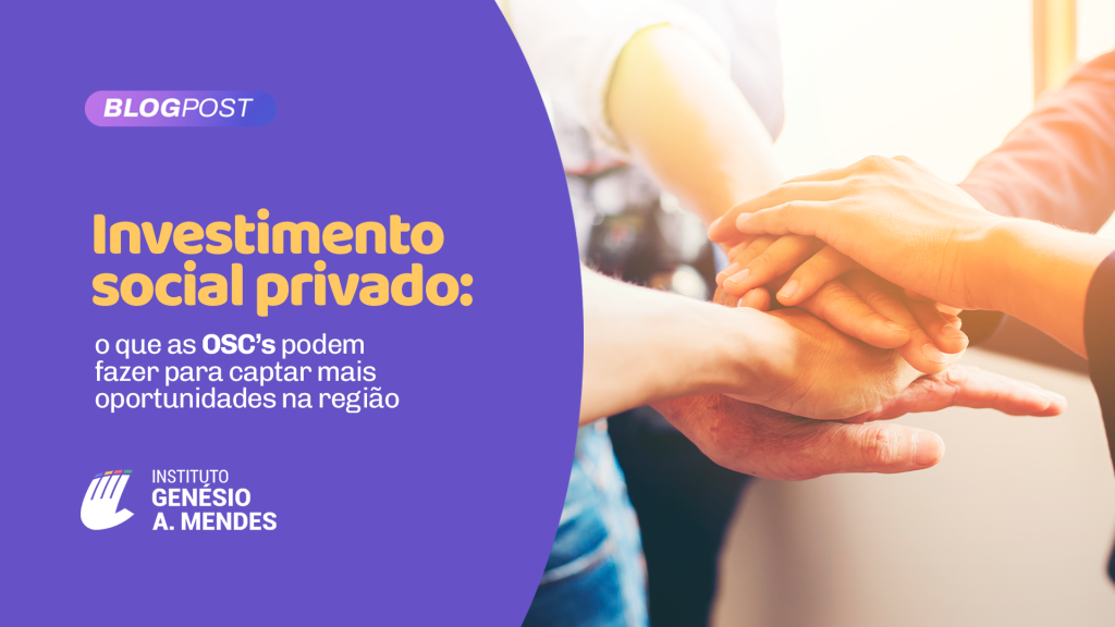 Investimento social privado: oportunidades e estratégias para OSCs