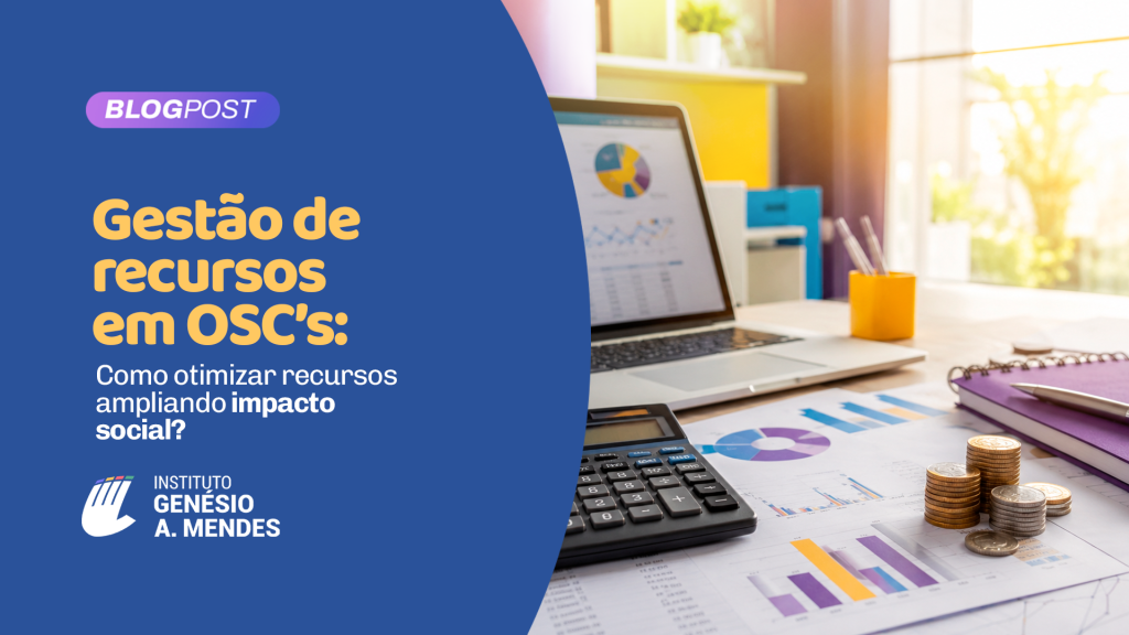 Otimização de recursos em OSC’s: como transformar custos em impacto social